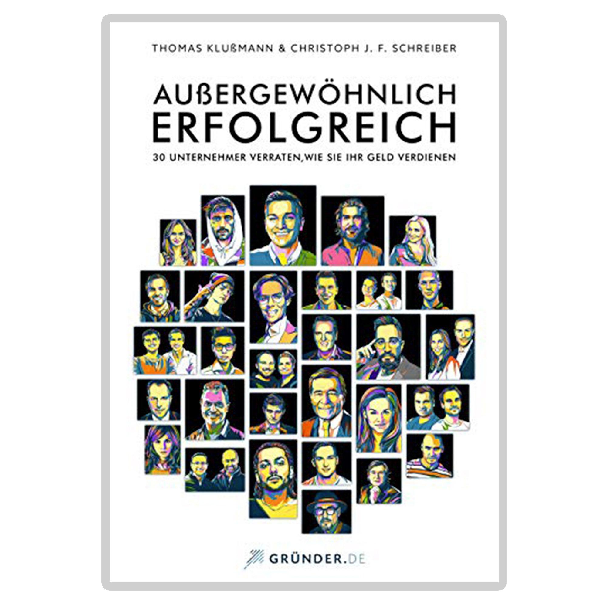 Außergewöhnlich Erfolgreich - 30 Unternehmer verraten, wie sie ihr Geld verdienen Buch - Der Kiosk - Offiziell