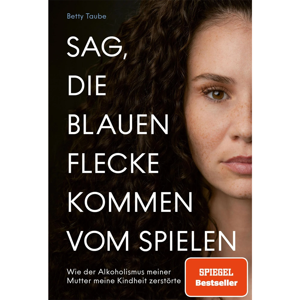 Sag, die blauen Flecke kommen vom Spielen - Betty Taube