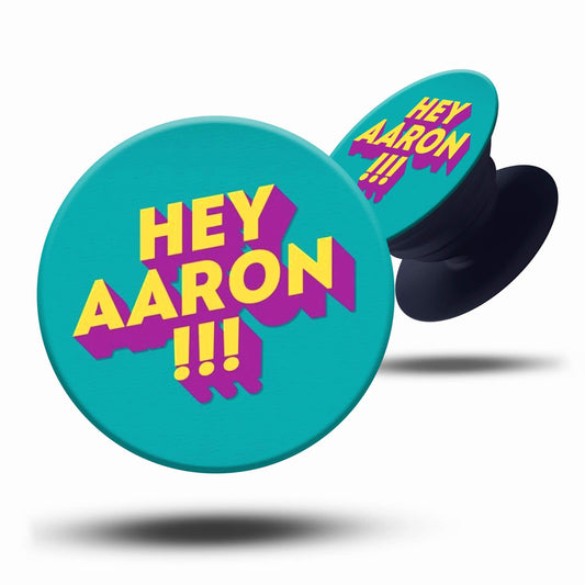 HEY AARON Popsocket